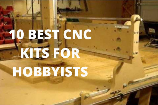 10 Best CNC Kits For Hobbyists.