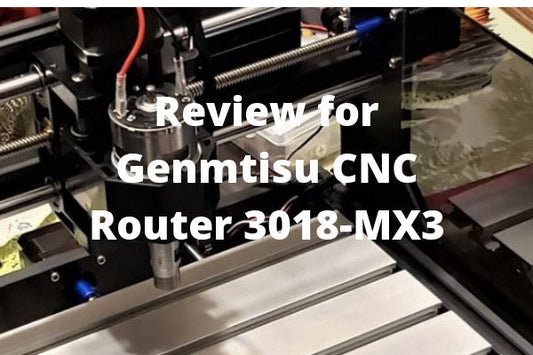Review for Genmitsu CNC Router 3018-MX3.